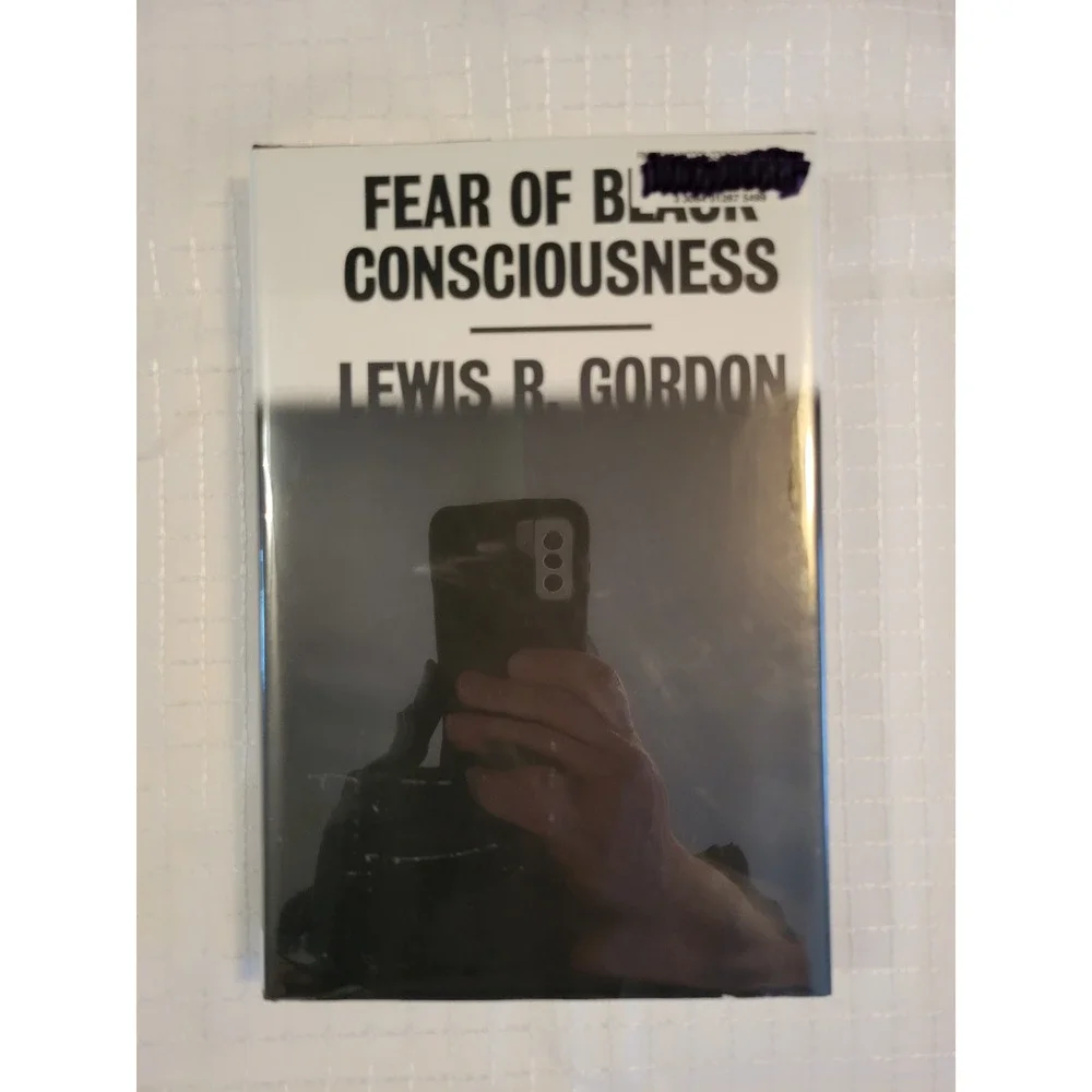 Fear of Black Consciousness Lewis R Gordon Hardcover 2022 1st Ed Philosophy Book